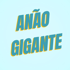 Anão Gigante