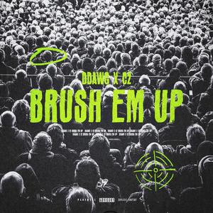 Brush Em' Up (feat. CZ) (Explicit)