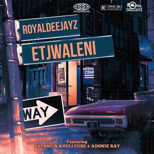 Etjwaleni (feat. Sdlane, Khuli cube & Adonie Ray)