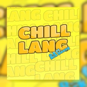 Chill lang (feat. O.R & Nck Deezy)