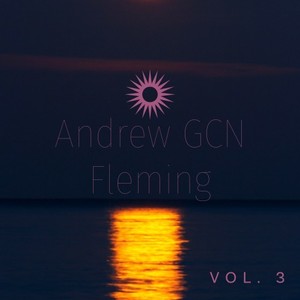 Andrew Gcn Fleming, Vol. 3