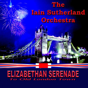 Elizabethan Serenade to Old London Town