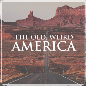 The Old, Weird America