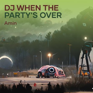 Dj When the Party's Over