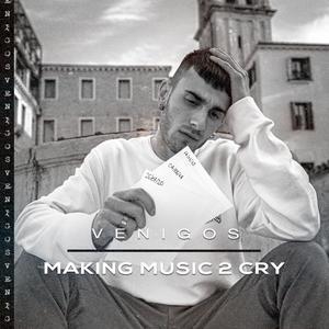 Making Music 2 Cry (Explicit)