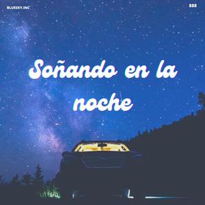 Soñando en la noche (Explicit)