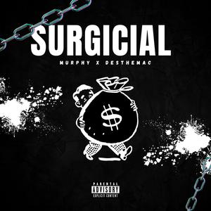 Surgical (feat. Murphy & DesTheMac) [Explicit]