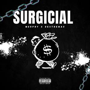 Surgical (feat. Murphy & DesTheMac) (Explicit)