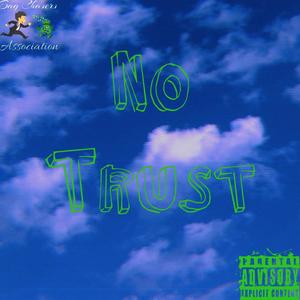 No Trust (feat. DeeJay9millimeter) [Explicit]