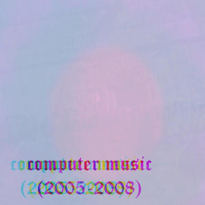 Computer Music 2005 2008