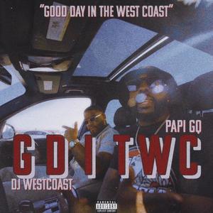 GDITWC (Good day in the west coast) (feat. Dj Westcoast) [Explicit]