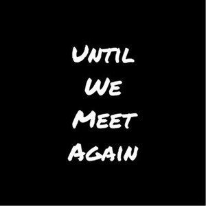 Until We Meet Again (Explicit)