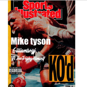 Mike tyson (feat. Gilliamboyj) [Explicit]