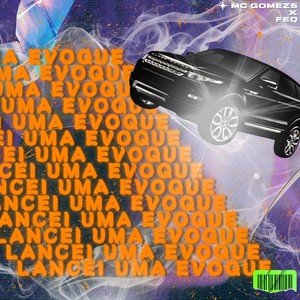 Lancei uma Evoque (Explicit)