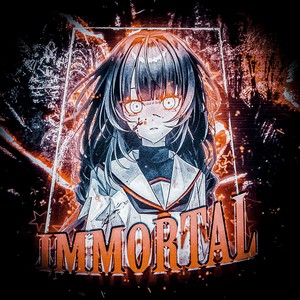 IMMORTAL (Explicit)