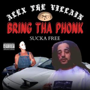 BRING THA PHONK: SUCKA FREE (Explicit)