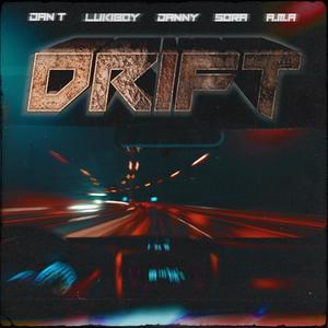 Drift (feat. S0RA, Danny, A.M.A & Lukiboy)