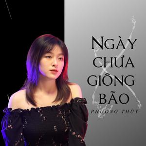 Ngày Chưa Giông Bão(feat. Phương Thùy & Nhật Chan)