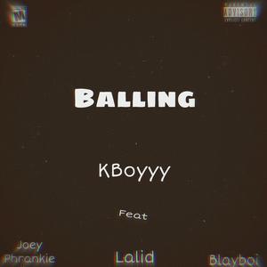 Balling (feat. Joey Phrankie, Lalid & BlayBoi)