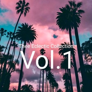 Thee Eclectic Collection, Vol. 1 (Explicit)