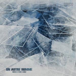 Un autre homme (feat. Amaz & Paro) [Explicit]