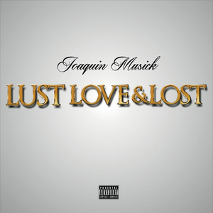 Lust, Love & Lost (Explicit)