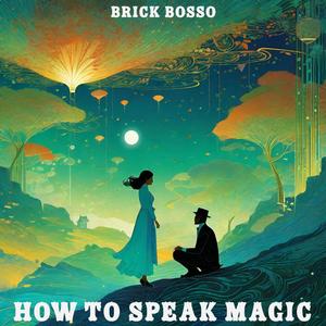How To Speak Magic