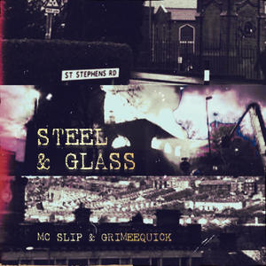 Steel & Glass (feat. GrimeeQuick) [Explicit]