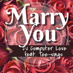 Marry You (feat. Tee Sings)