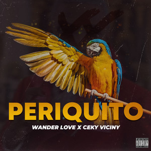 Periquito (Explicit)