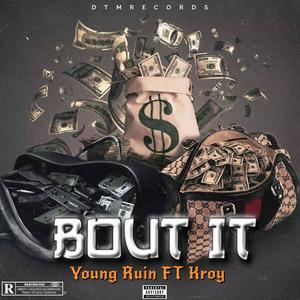 Bout It ***** (feat. Kroy) (Explicit)