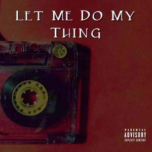 Let Me Do My Thing (feat. Weezy)