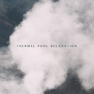 Thermal Pool Relaxation - 1 Hour of Mesmerizing New Age Music for Spa and Wellness Centers, Ambient Water Sounds, Gentle Flute Melodies, Revitalize, Face Mask, Whole Body Massage Session