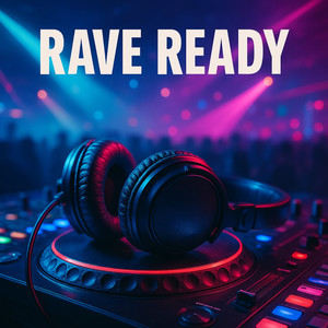 Rave Ready