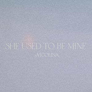 She Used to Be Mine