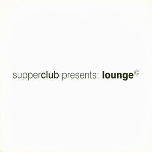 Supperclub Presents : Lounge