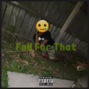 Fall for that (Explicit)
