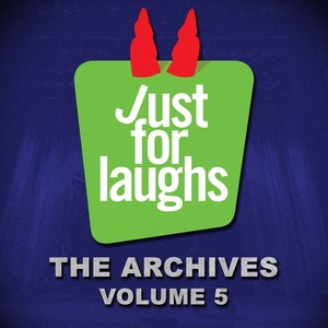 Just for Laughs - The Archives, Vol. 5 (Explicit)