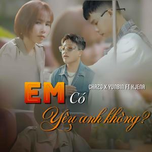 Em Có Yêu Anh Không (feat. K Jena)