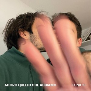 Adoro Quello Che Abbiamo (Explicit)