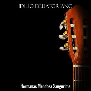 Idilio Ecuatoriano: Hermanas Mendoza Sangurima