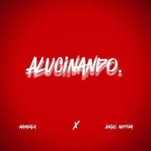 Alucinando (Explicit)