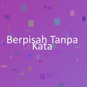 Berpisah Tanpa Kata