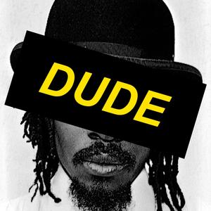 Dude