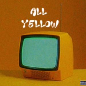 ALL YELLOW (Explicit)