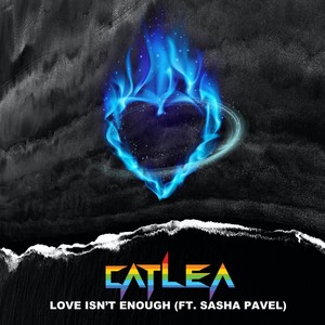 Love Isn't Enough (feat. Sasha Pavel)