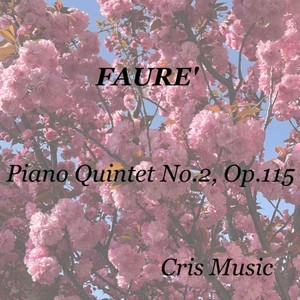 Fauré: Piano Quintet No.2, Op.115