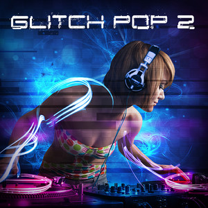 Glitch Pop 2