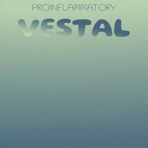 Proinflammatory Vestal