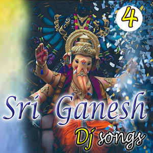 Sri Ganesh Dj Songs Vol 4